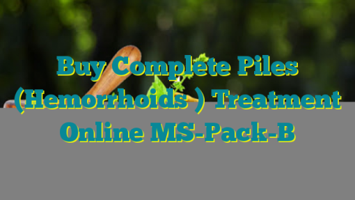 Buy Complete Piles (Hemorrhoids ) Treatment Online MS-Pack-B